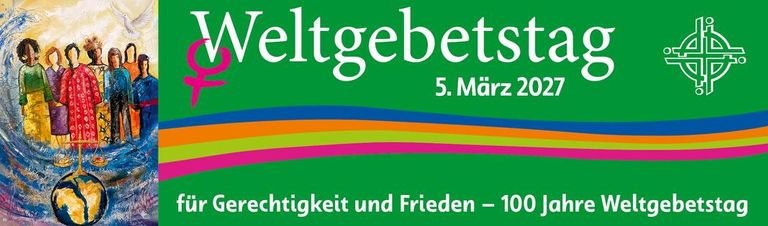 Weltgebetstag 2027: Für Gerechtigkeit und Frieden – 100 Jahre Weltgebetstag mit internationaler Gemeinschaft.